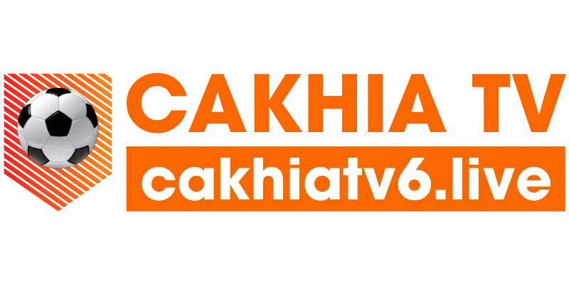 Khám Phá Cakhia TV - Trải Nghiệm Bóng Đá Đỉnh Cao